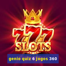 genio quiz 6 jogos 360